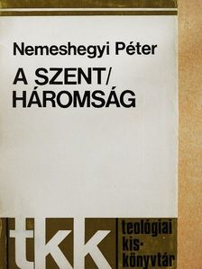 Nemeshegyi Péter - A Szentháromság [antikvár]