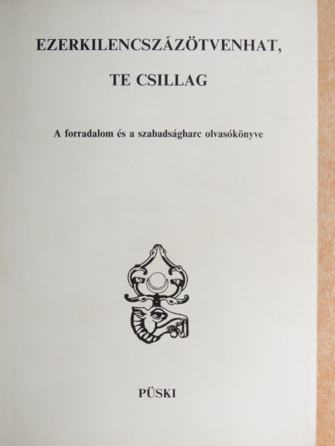 Aczél Tamás - Ezerkilencszázötvenhat, te csillag [antikvár]