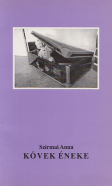Szirmai Anna - Kövek éneke (Dedikált) [antikvár]