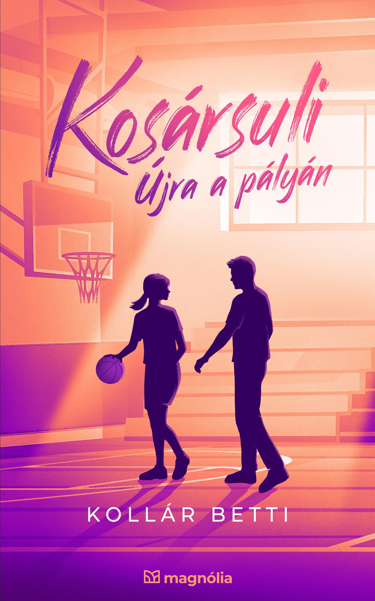Kollár Betti - Kosársuli - Újra a pályán [eKönyv: epub, mobi]