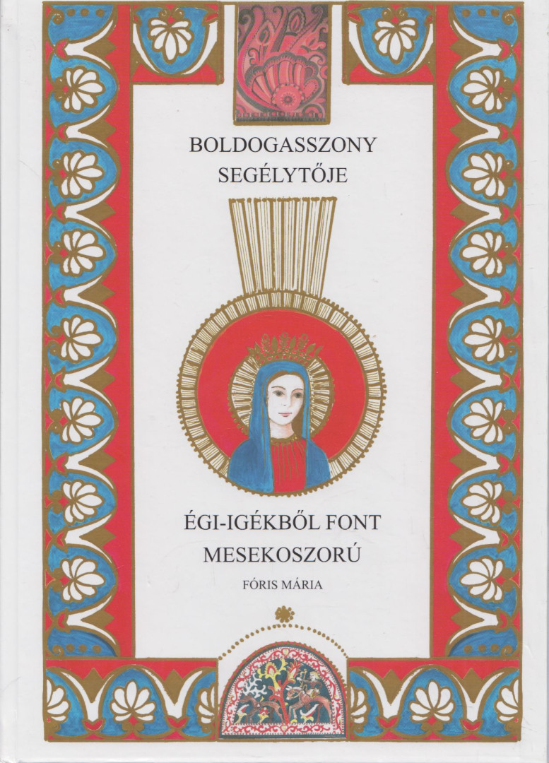 FÓRIS MÁRIA - Boldogasszony segélytője [antikvár]