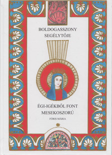 FÓRIS MÁRIA - Boldogasszony segélytője [antikvár]