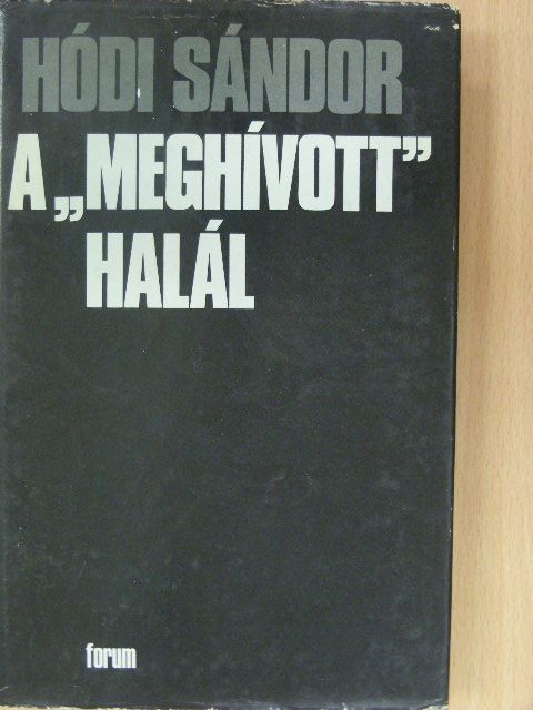 Hódi Sándor - A "meghívott" halál [antikvár]