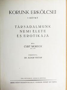 Curt Moreck - Korunk erkölcsei I. [antikvár]
