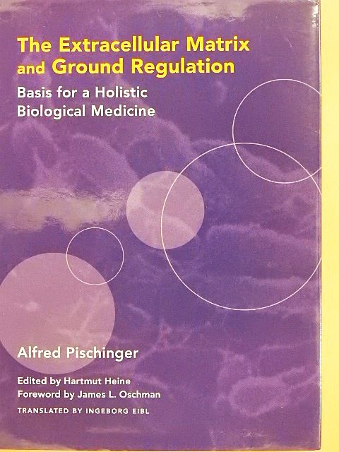 Alfred Pischinger - The Extracellular Matrix and Ground Regulation [antikvár]