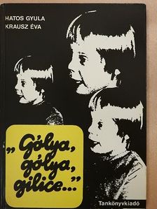 Hatos Gyula - "Gólya, gólya, gilice..." [antikvár]