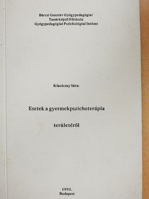 Klaniczay Sára - Esetek a gyermekpszichoterápia területéről [antikvár]