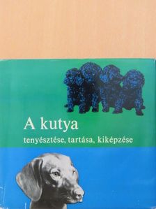 Dr. Fábián Gyula - A kutya tenyésztése, tartása, kiképzése [antikvár]