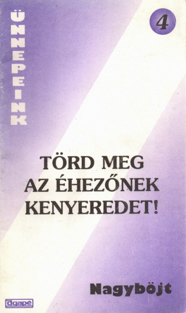 Komáromi Borbála (szerk.) - Törd meg az éhezőnek kenyeredet! [antikvár]