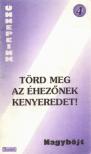 Komáromi Borbála (szerk.) - Törd meg az éhezőnek kenyeredet! [antikvár]