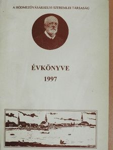 Ács Margit - A Hódmezővásárhelyi Szeremlei Társaság Évkönyve 1997. [antikvár]