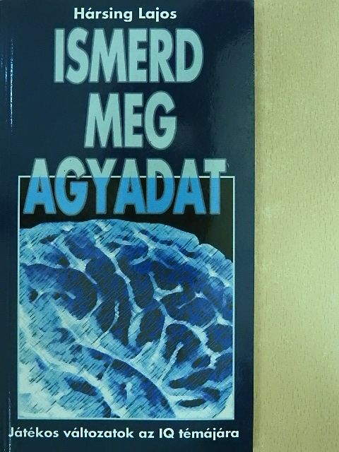 Hársing Lajos - Ismerd meg agyadat [antikvár]