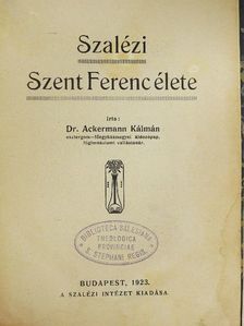 Dr. Ackermann Kálmán - Szalézi Szent Ferenc élete [antikvár]
