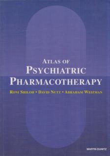 Roni Shiloh, David Nutt, Abraham Weizman - Atlas of Psychiatric Pharmacotherapy [antikvár]