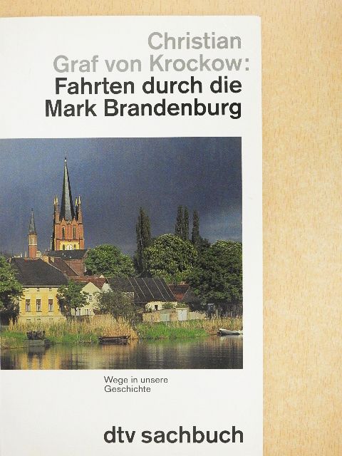 Christian Graf von Krockow - Fahrten durch die Mark Brandenburg [antikvár]