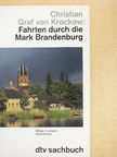 Christian Graf von Krockow - Fahrten durch die Mark Brandenburg [antikvár]