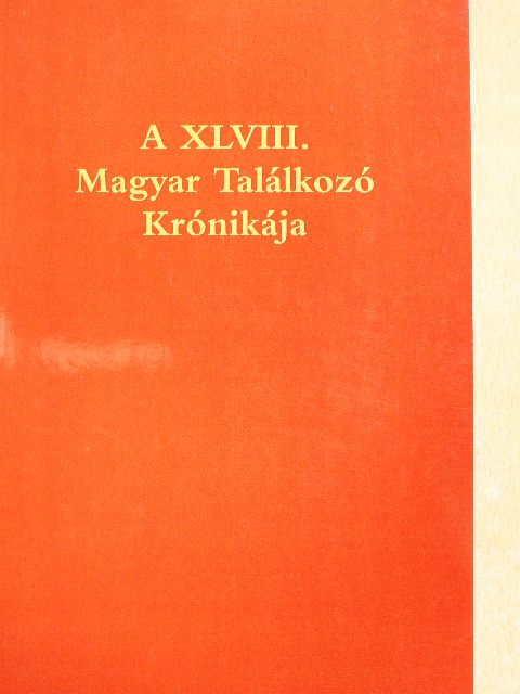 Dr. Várdy Béla - A XLVIII. Magyar Találkozó krónikája [antikvár]