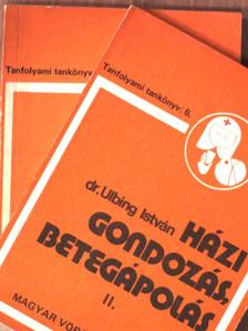 Dr. Ulbing István - Házi gondozás, betegápolás I-II. [antikvár]
