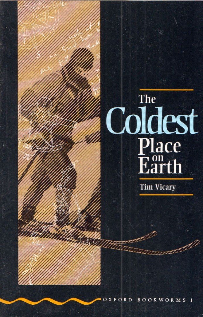 Tim Vicary - The Coldest Place On Earth - Oxford Bookworms Library 1 [antikvár]