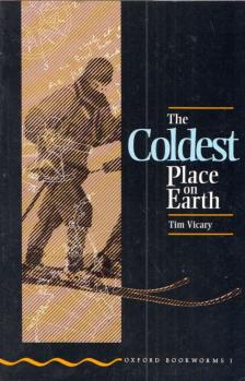Tim Vicary - The Coldest Place On Earth - Oxford Bookworms Library 1 [antikvár]
