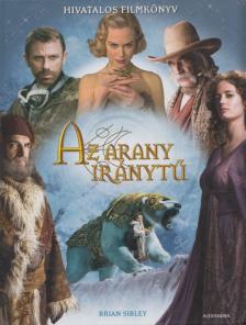 Brian Sibley - Az arany iránytű - Hivatalos filmkönyv [antikvár]