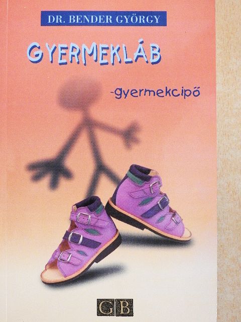 Dr. Bender György - Gyermekláb-gyermekcipő [antikvár]