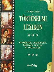 Csiffáry Tamás - Történelmi lexikon [antikvár]