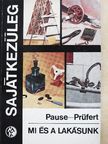 Max Pause - Mi és a lakásunk [antikvár]