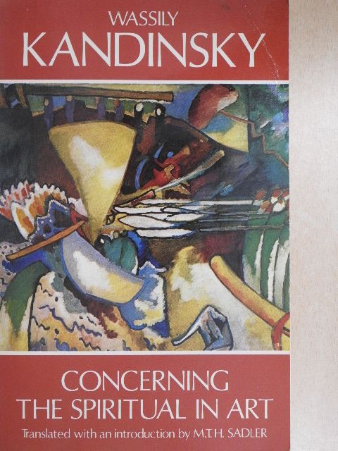 Wassily Kandinsky - Concerning the Spiritual in Art [antikvár]
