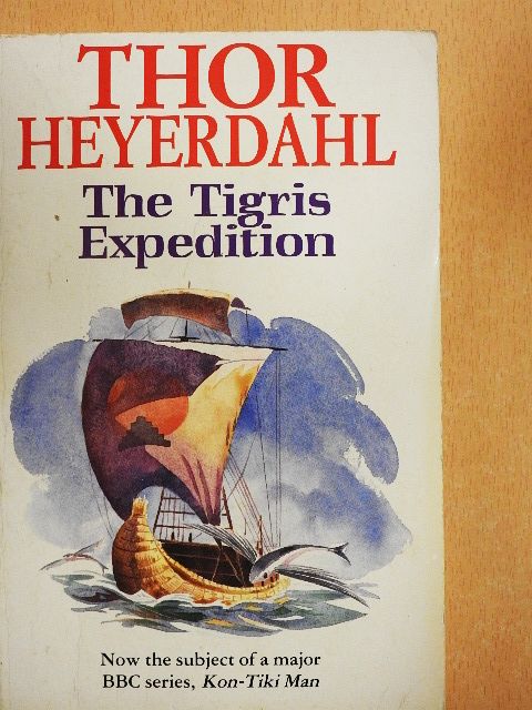 Thor Heyerdahl - The Tigris Expedition [antikvár]