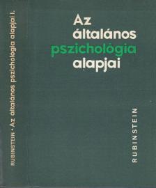 Rubinstein, Sz. L. - Az általános pszichológia alapjai I. kötet [antikvár]