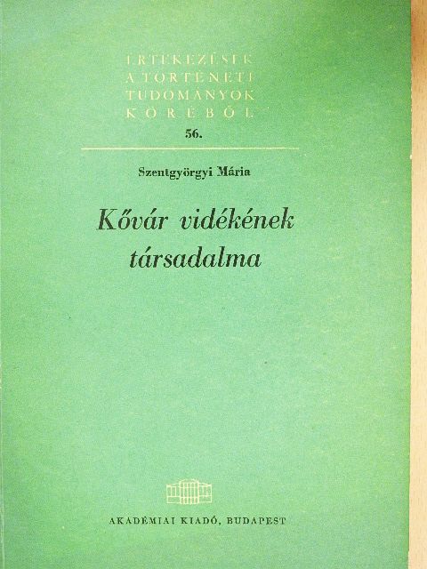 Szentgyörgyi Mária - Kővár vidékének társadalma [antikvár]