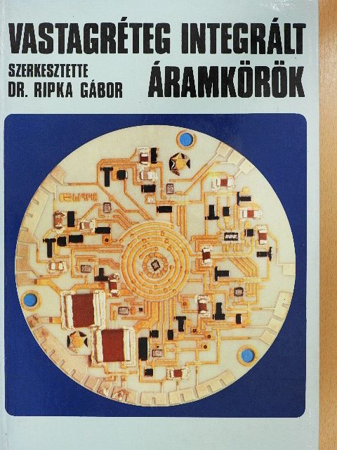 Bonifert János - Vastagréteg integrált áramkörök [antikvár]