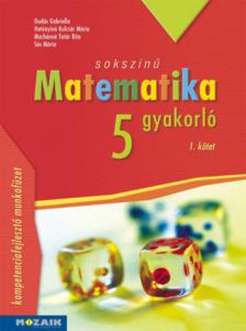 Dudás Gabriella, Hetényiné Kulcsár Mária, Machánné Tatár Rita, Sós Mária - Sokszínű matematika gyakorló 5. - 1. kötet - (MS-2265U) [antikvár]