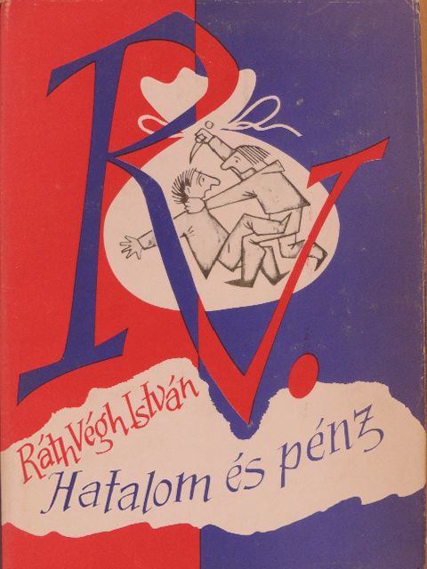 Ráth-Végh István - Hatalom és pénz [antikvár]