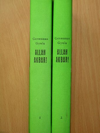 Germanus Gyula - Allah Akbar! 1-2. [antikvár]