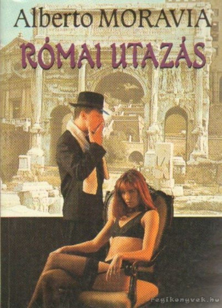 Alberto Moravia - Római utazás [antikvár]