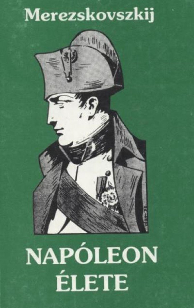 Dmitrij Merezskovszkij - Napóleon élete (reprint) [antikvár]