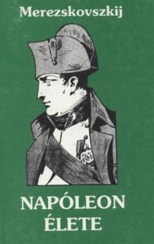 Dmitrij Merezskovszkij - Napóleon élete (reprint) [antikvár]