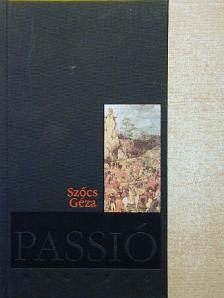 Szőcs Géza - Passió [antikvár]