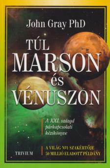 John Gray - Túl Marson és Vénuszon [antikvár]