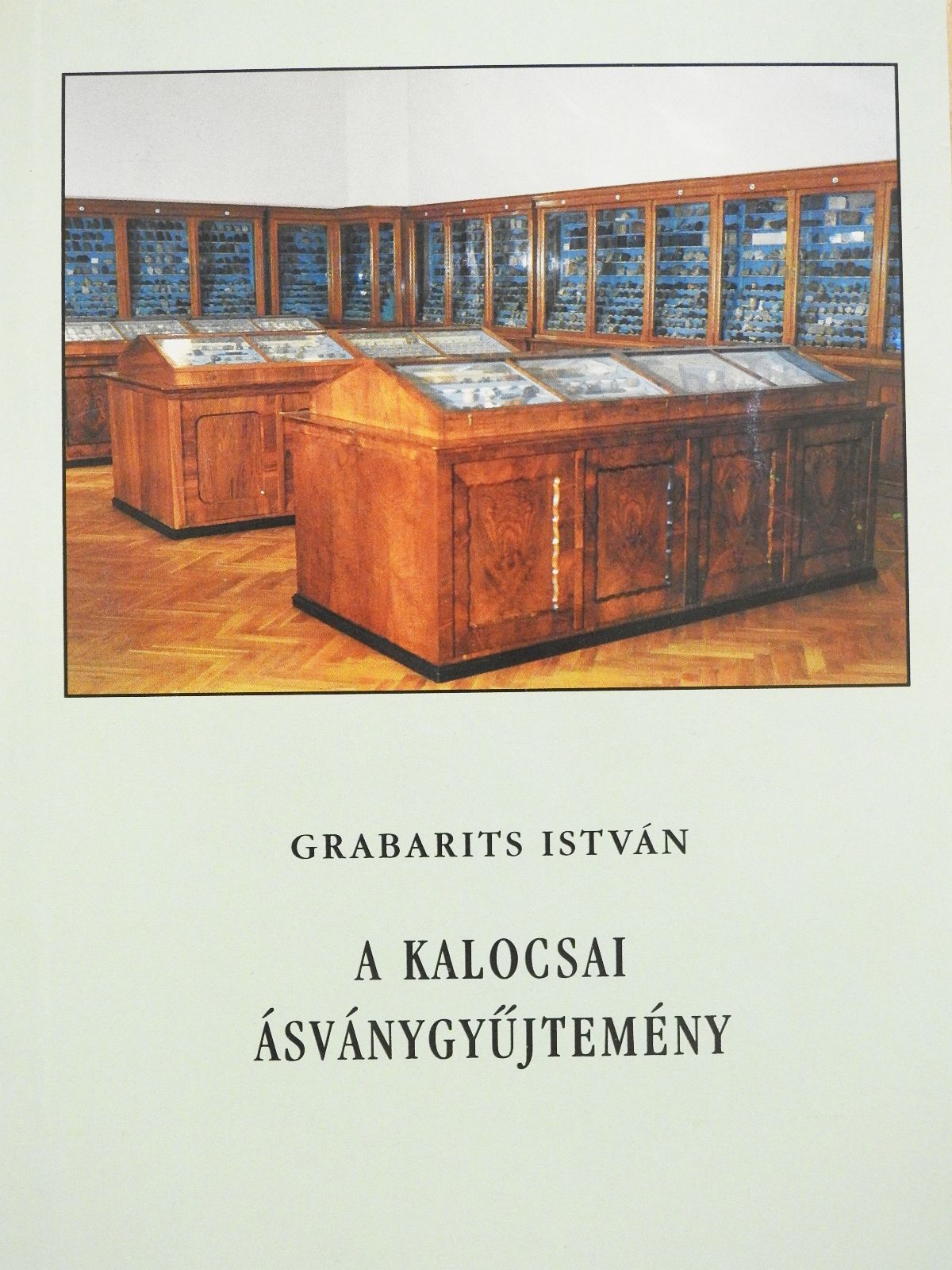 Grabarits István - A kalocsai ásványgyűjtemény (dedikált példány) [antikvár]