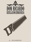 Richardson R.J. - Don Ricardo Szellemcirkusza [eKönyv: epub, mobi, pdf]