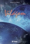 Black Absynthe - Világom [eKönyv: epub, mobi]
