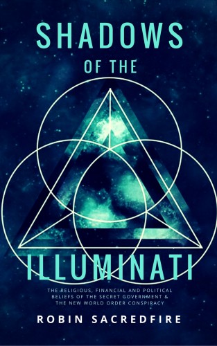 Sacredfire Robin - Shadows of the Illuminati [eKönyv: epub, mobi]