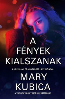 Mary Kubica - A fények kialszanak [eKönyv: epub, mobi]