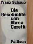 Franz Schaub - Die Geschichte von Maria Goretti [antikvár]