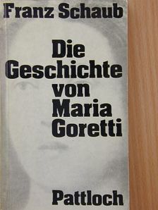 Franz Schaub - Die Geschichte von Maria Goretti [antikvár]