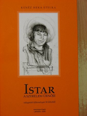 Kenéz Heka Etelka - Istar a szerelem úrnője [antikvár]