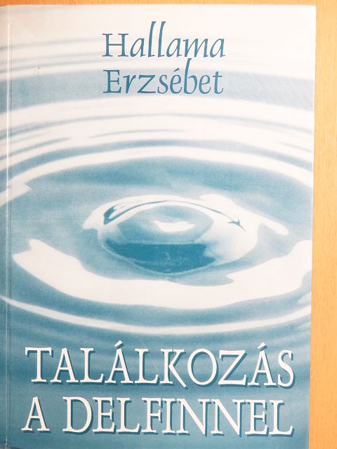 Hallama Erzsébet - Találkozás a delfinnel [antikvár]
